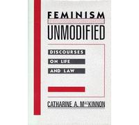 Feminism Unmodified: Discourses on Life and Law