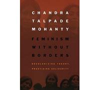 Feminism Without Borders: Decolonizing Theory, Practici - Paperback NEW Mohanty,