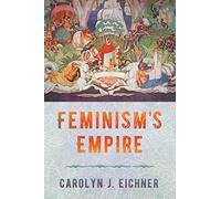 Feminism's Empire