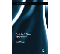 Feminism's Queer Temporalities (Transformations)