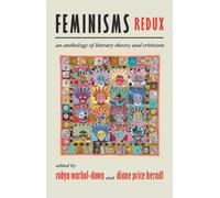Feminisms Redux: An Anthology of Literary Theory and Criticism