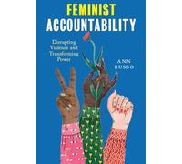 Feminist Accountability: Disrupting Violence and Transforming Power