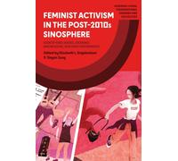 Feminist Activism in the Post-2010s Sinosphere : Identifying Issues, Sharing Knowledge, Building Movements