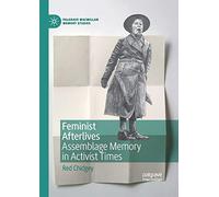 Feminist Afterlives: Assemblage Memory in Activist Times (Palgrave MacMillan Memory Studies)