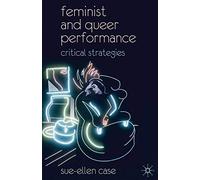 Feminist and Queer Performance: Critical Strategies: 0