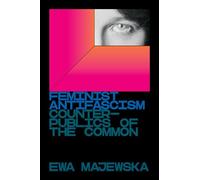 Feminist Antifascism: Counterpublics of the Common