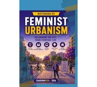 Feminist Architecture and Urbanism: Spaces for Everyday Life (Cuadernoteca English Edition)