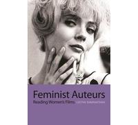 Feminist Auteurs: Reading Women's Films (Film and Media Studies)
