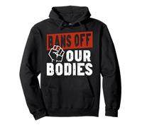 Feminist Bans Off Our Bodies Pullover Hoodie