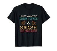 Feminist Caffeine Lover Drink Coffee Smash The Patriarchy T-Shirt