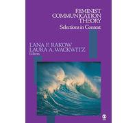 Feminist Communication Theory: Selections in Context