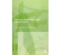 Feminist Economics and Public Policy: Reflections on the Work and Impact of Ailsa Mckay (Routledge IAFFE Advances in Feminist Economics)