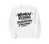 Feminist Empowerment Women Rising Patriarchy Falling Bold Sweatshirt