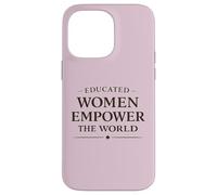 Feminist Empowerment Women’s History Month Educated Empower Case for iPhone 14 Pro Max