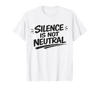 Feminist Empowerment Women’s History Silence Not Neutral T-Shirt