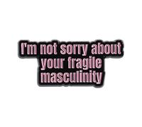Feminist Enamel Pin, "I'm Not Sorry About Your Fragile Masculinity" Text Brooch Lapel Pin, Black Pink Hard Enamel Pin Badge for Backpacks Jackets