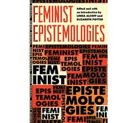 Feminist Epistemologies (Thinking Gender)