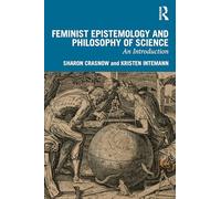 Feminist Epistemology and Philosophy of Science – An Introduction