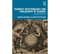 Feminist Epistemology and Philosophy of Science : An Introduction