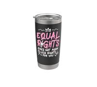 Feminist Equal Rights for Others Does Not Mean Less Rights Stainless Steel Insulated Tumbler