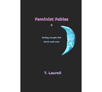 Feminist Fables II: Fantasy Concepts that almost make sense: 2
