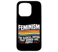 Feminist Feminism The Radical Notion That Women Are People Case for iPhone 15 Pro
