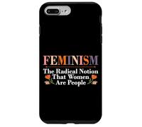 Feminist Feminism The Radical Notion That Women Are People Case for iPhone 7 Plus/8 Plus
