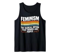 Feminist Feminism The Radical Notion that Women are People Tank Top