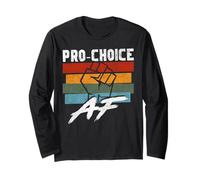 Feminist Fist Pro-Choice Af Long Sleeve T-Shirt