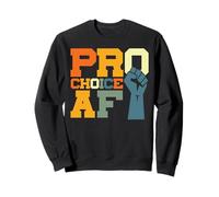 Feminist Fist Pro-Choice Af Sweatshirt