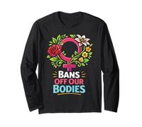 Feminist Flower Floral Bans Off Our Bodies Long Sleeve T-Shirt