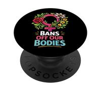Feminist Flower Floral Bans Off Our Bodies PopSockets Adhesive PopGrip