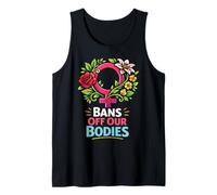 Feminist Flower Floral Bans Off Our Bodies Tank Top