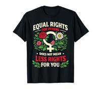 Feminist Flower Floral Equal Rights for Others Does Not Mean T-Shirt