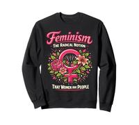 Feminist Flower Floral Feminism The Radical Notion That Sweatshirt
