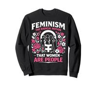 Feminist Flower Floral Feminism The Radical Notion That Sweatshirt