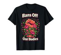 Feminist Flower Floral Fist Bans Off Our Bodies T-Shirt