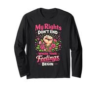Feminist Flower Floral Fist My Rights Don't End Where Your Long Sleeve T-Shirt