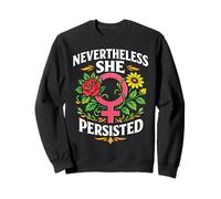 Feminist Flower Floral Nevertheless She Persisted Sweatshirt