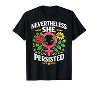 Feminist Flower Floral Nevertheless She Persisted T-Shirt