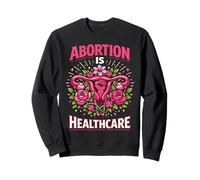 Feminist Flower Floral Uterus Abortion Is Healthcare Sweatshirt