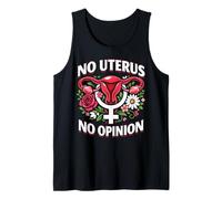 Feminist Flower Floral Uterus No Uterus No Opinion Tank Top