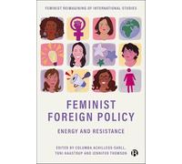 Feminist Foreign Policy: Energy and Resistance (Feminist Reimagining of International Studies)