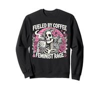 Feminist Fueled by Coffee Skeleton Pro Choice Rage Feminism Sweatshirt