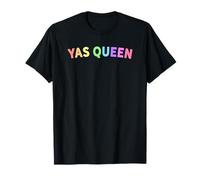 Feminist Girl Power YAS QUEEN Yas Kween LGBTQ Rainbow Drag T-Shirt