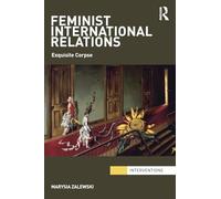 Feminist International Relations: 'Exquisite Corpse' (Interventions)