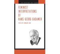 Feminist Interpretations of Hans-Georg Gadamer (Re-Reading the Canon)