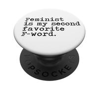 Feminist Is My Second Favorite F Word PopSockets Adhesive PopGrip