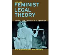 Feminist Legal Theory: A Primer (Critical America)