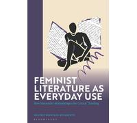 Feminist Literature as Everyday Use: New Materialist Methodologies for Critical Thinking